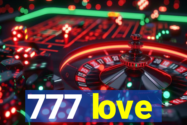 777 love